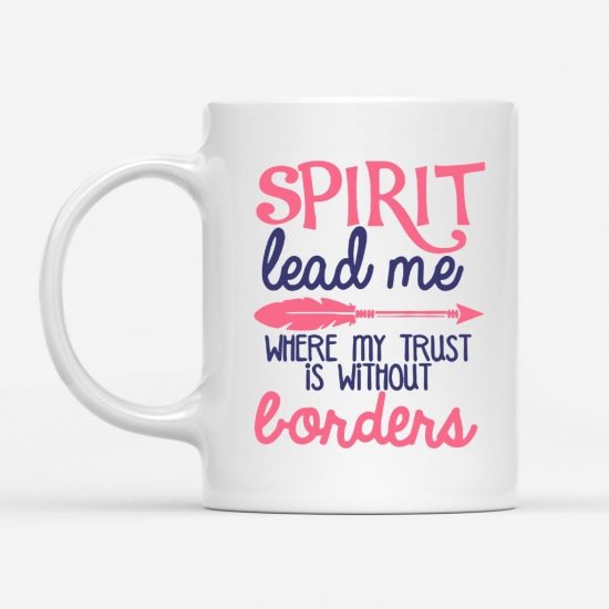 Spirit Lead Me Where My Trust Is Without Borders Coffee Mug 1