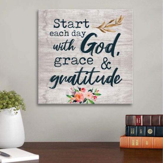 Start Each Day With God Grace And Gratitude Canvas Wall Art