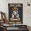 Stay Wild Moon Child Hippie Girl Love Yoga Canvas Prints Wall Art Decor