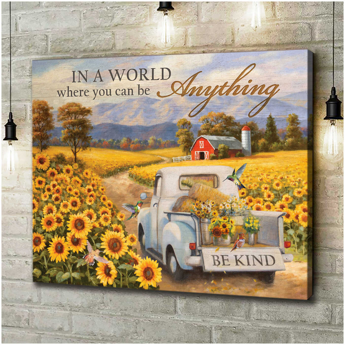 Summer Barn Hummingbirds Sunflower Pickup Truck In A World You Can Be Anything Be Kind Canvas Prints Wall Art Decor
