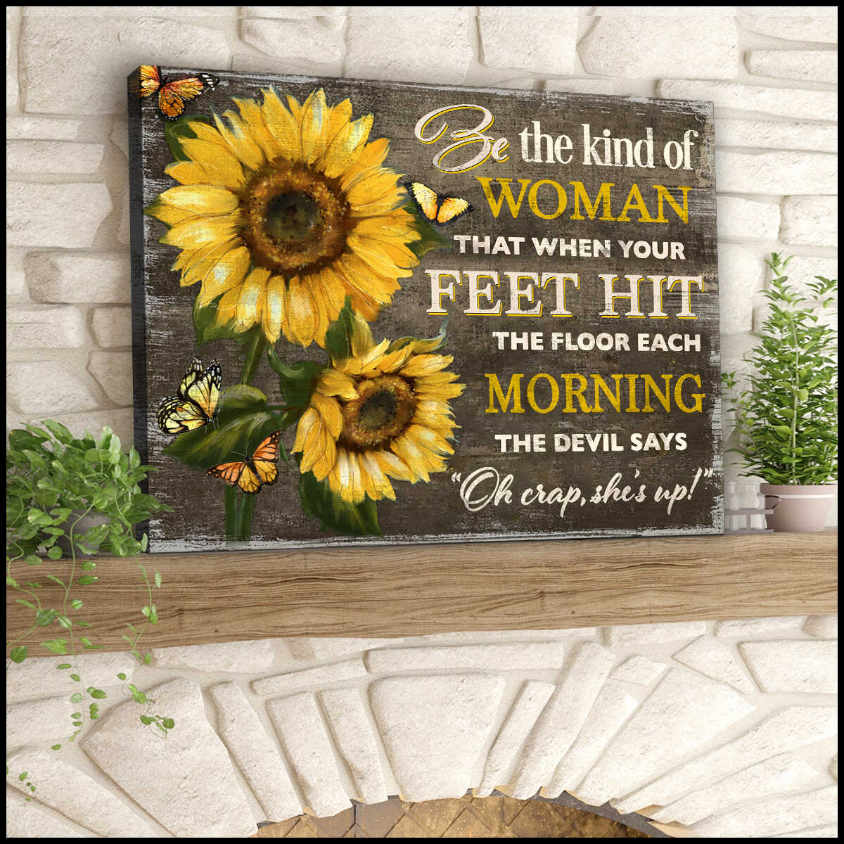 Sunflower And Butterfly Be The Kind Of Women Canvas Prints Wall Art Decor
