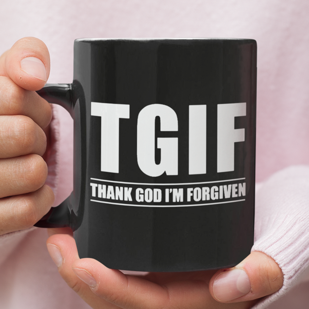 Tgif - Thank God I'M Forgiven Coffee Mug