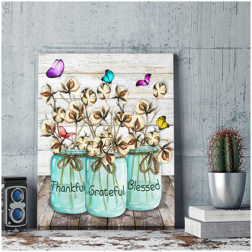 Thankful Grateful Blessed Cotton Flowers And Butterflies Farm Farmhouse Canvas Prints Wall Art Decor