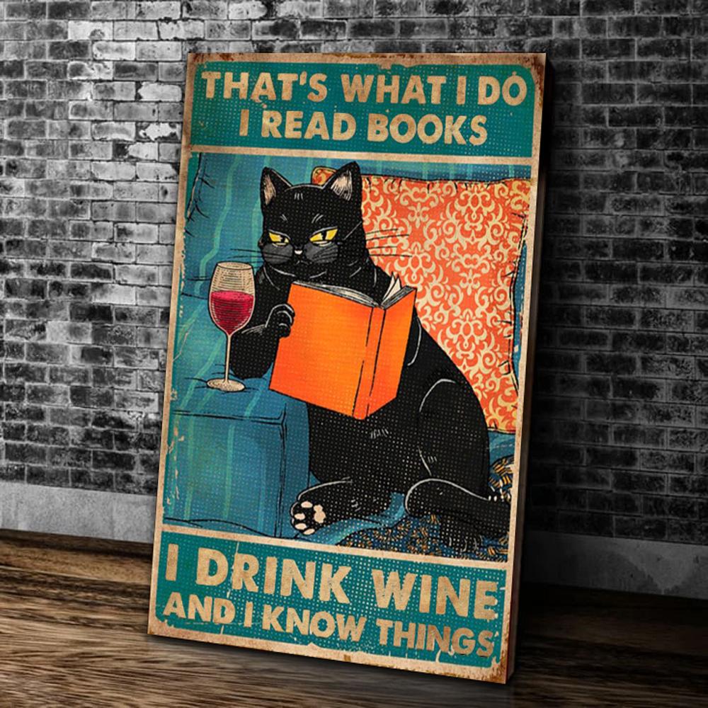 That's What I Do I Read Books I Drink Wine And I Know Things Canvas Prints