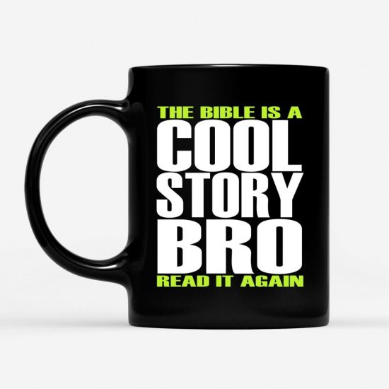 The Bible Is A Cool Story Bro Read It Again Coffee Mug 1