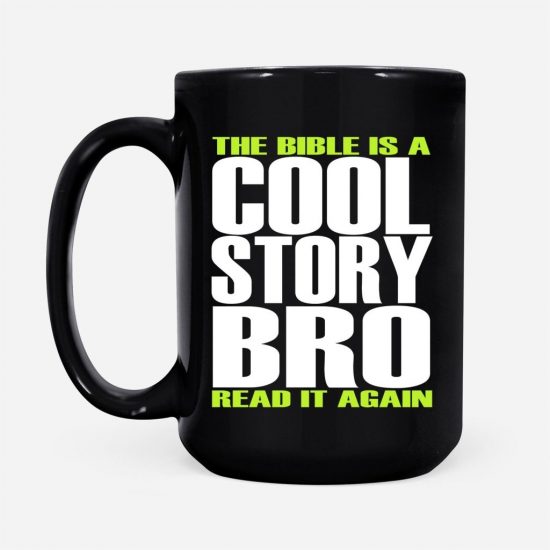 The Bible Is A Cool Story Bro Read It Again Coffee Mug 2