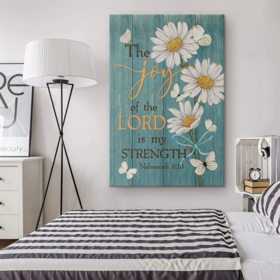 The Joy Of The Lord Is My Strength Nehemiah 810 Daisy Wall Art Canvas 1