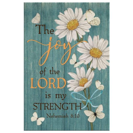 The Joy Of The Lord Is My Strength Nehemiah 810 Daisy Wall Art Canvas 2