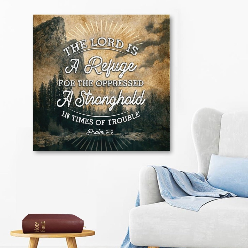 The Lord Is A Refuge For The Oppressed Psalm 9:9 Canvas Wall Art