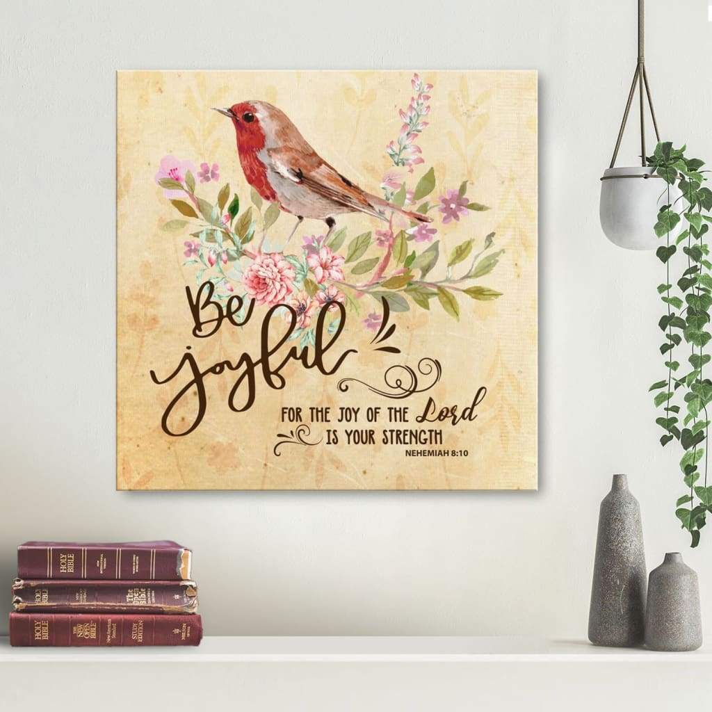 The Lord Is Your Strength Nehemiah 8:10 Scripture Canvas Wall Art