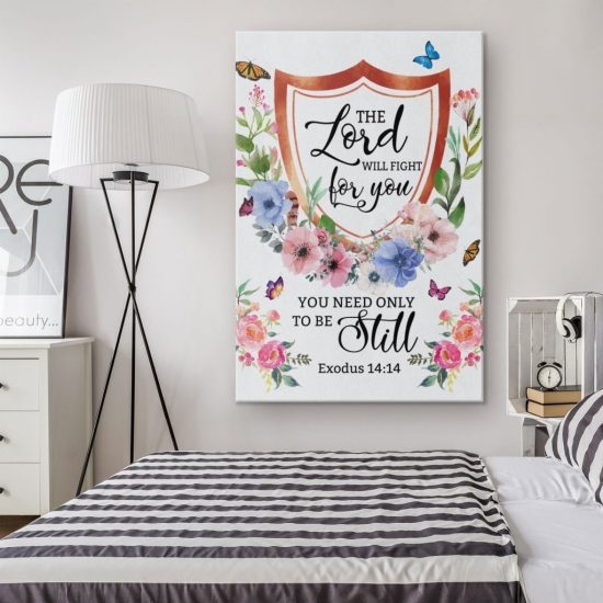 The Lord Will Fight For You You Need Only To Be Still Exodus 1414 Canvas Wall Art 1 1
