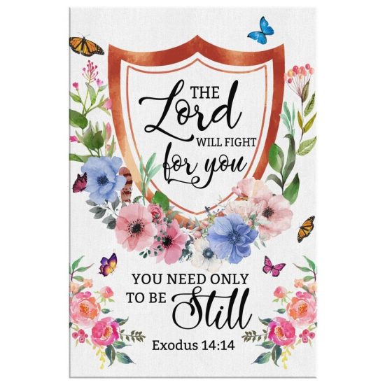 The Lord Will Fight For You You Need Only To Be Still Exodus 1414 Canvas Wall Art 2 1