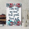 Then Sing My Soul How Great Thou Art Canvas Wall Art