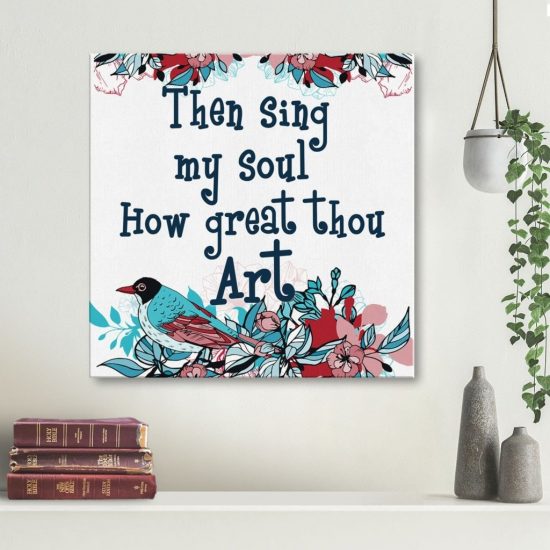 Then Sing My Soul How Great Thou Art Canvas Wall Art