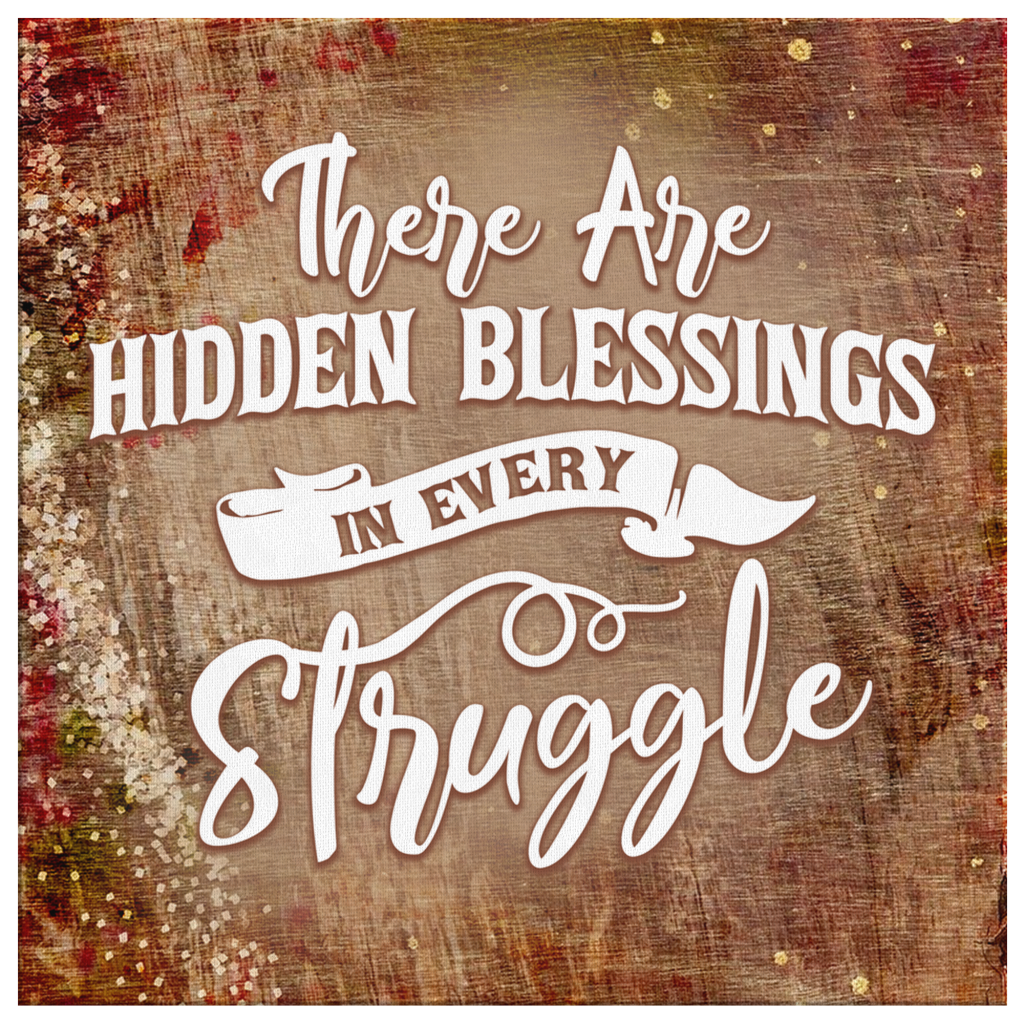 There-Are-Hidden-Blessings-In-Every-Struggle-Canvas-Wall-Art-2 There Are Hidden Blessings In Every Struggle Canvas Wall Art 2