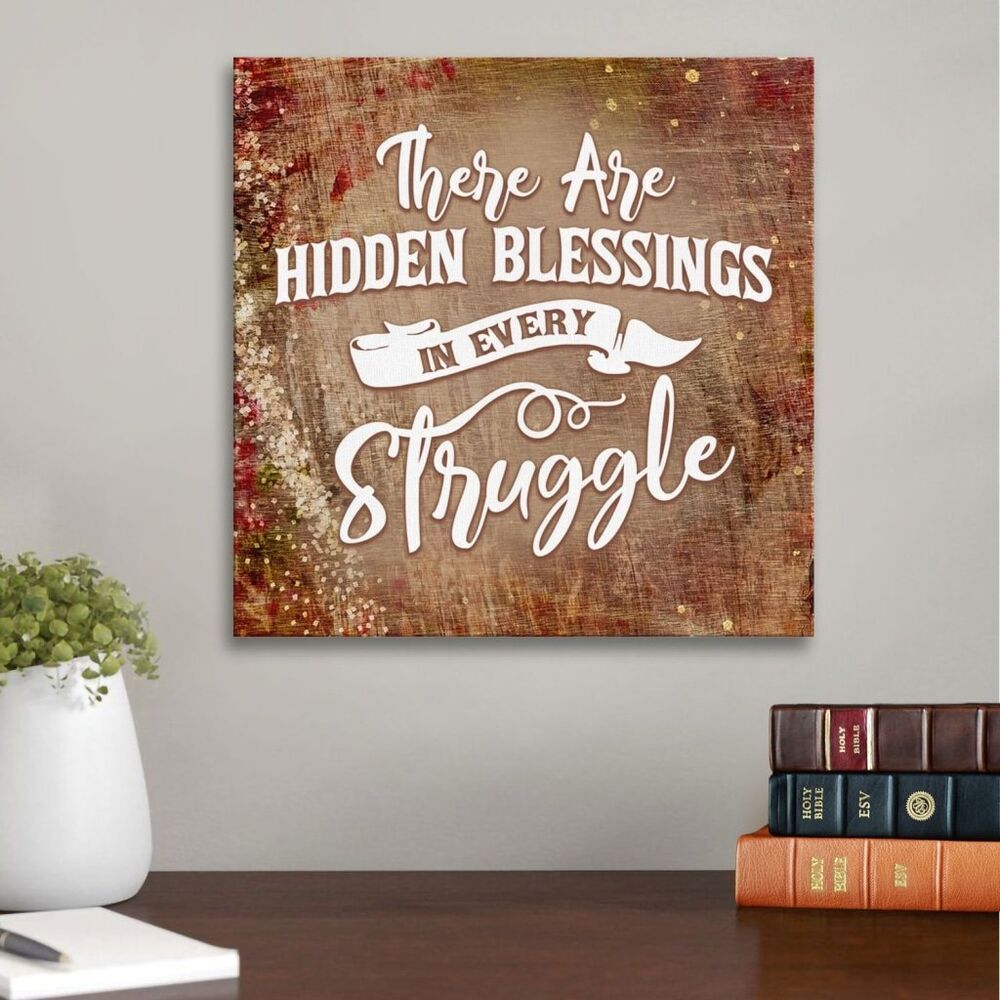 There Are Hidden Blessings In Every Struggle Canvas Wall Art