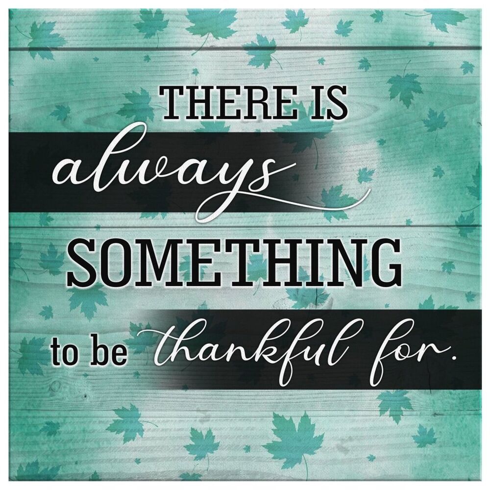 There-Is-Always-Something-To-Be-Thankful-For-Canvas-Wall-Art-2 There Is Always Something To Be Thankful For Canvas Wall Art 2 2