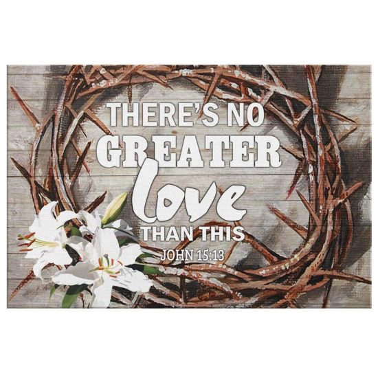 There Is No Greater Love Than This John 1513 Bible Verse Wall Art Canvas 2