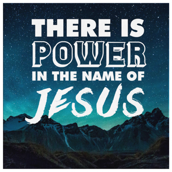 There Is Power In The Name Of Jesus Canvas Wall Art 2