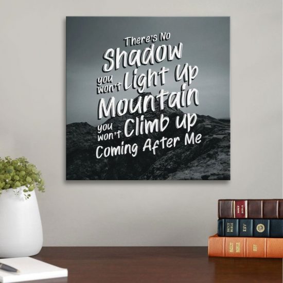 There'S No Shadow You Won'T Light Up Mountain ...Reckless Love Lyrics Canvas Wall Art