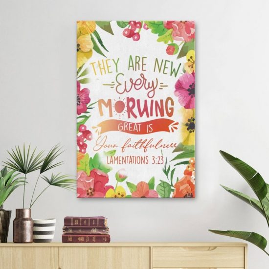 They Are New Every Morning; Great Is Your Faithfulness Lamentations 3:23 Canvas Wall Art