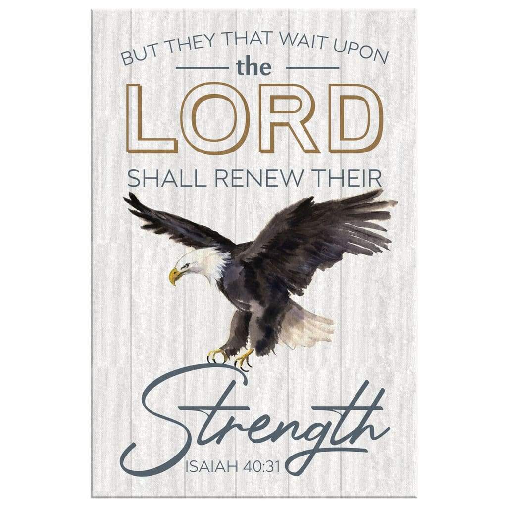 They That Wait Upon The Lord Isaiah 4031 Kjv Bible Verse Wall Art Canvas Teehall 9514