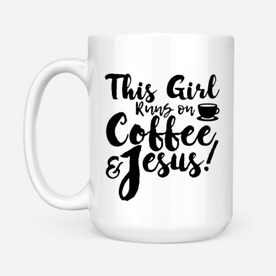 This Girl Runs On Coffee And Jesus Coffee Mug 2