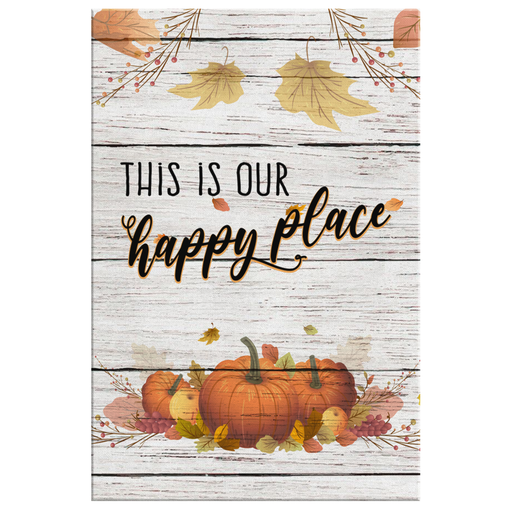 This-Is-Our-Happy-Place-Thanksgiving-Canvas-Wall-Art-2 This Is Our Happy Place Thanksgiving Canvas Wall Art 2 2