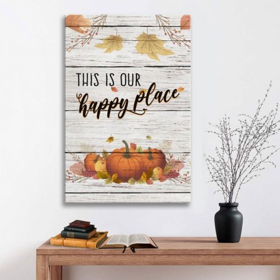 This Is Our Happy Place Thanksgiving Canvas Wall Art