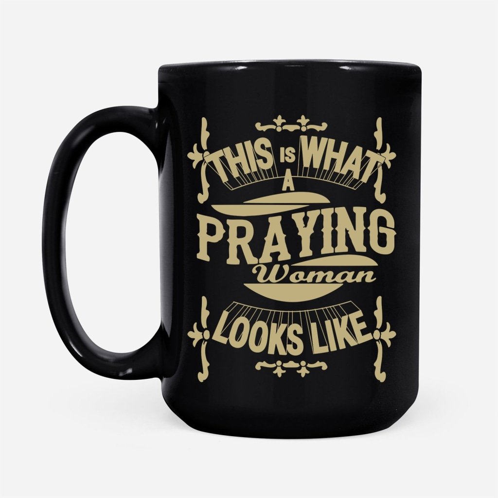 This-Is-What-A-Praying-Woman-Look-Like-Coffee-Mug-2 This Is What A Praying Woman Look Like Coffee Mug 2