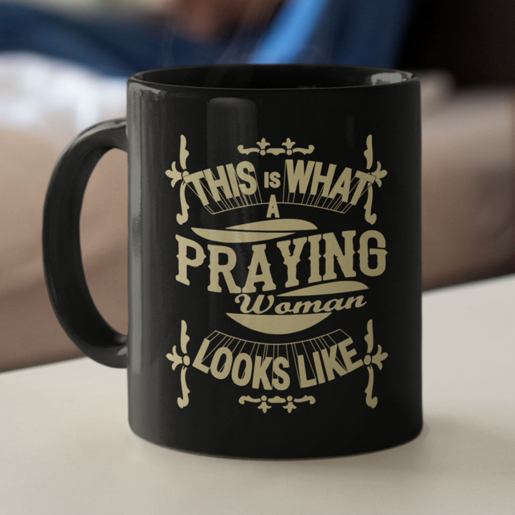This Is What A Praying Woman Look Like Coffee Mug