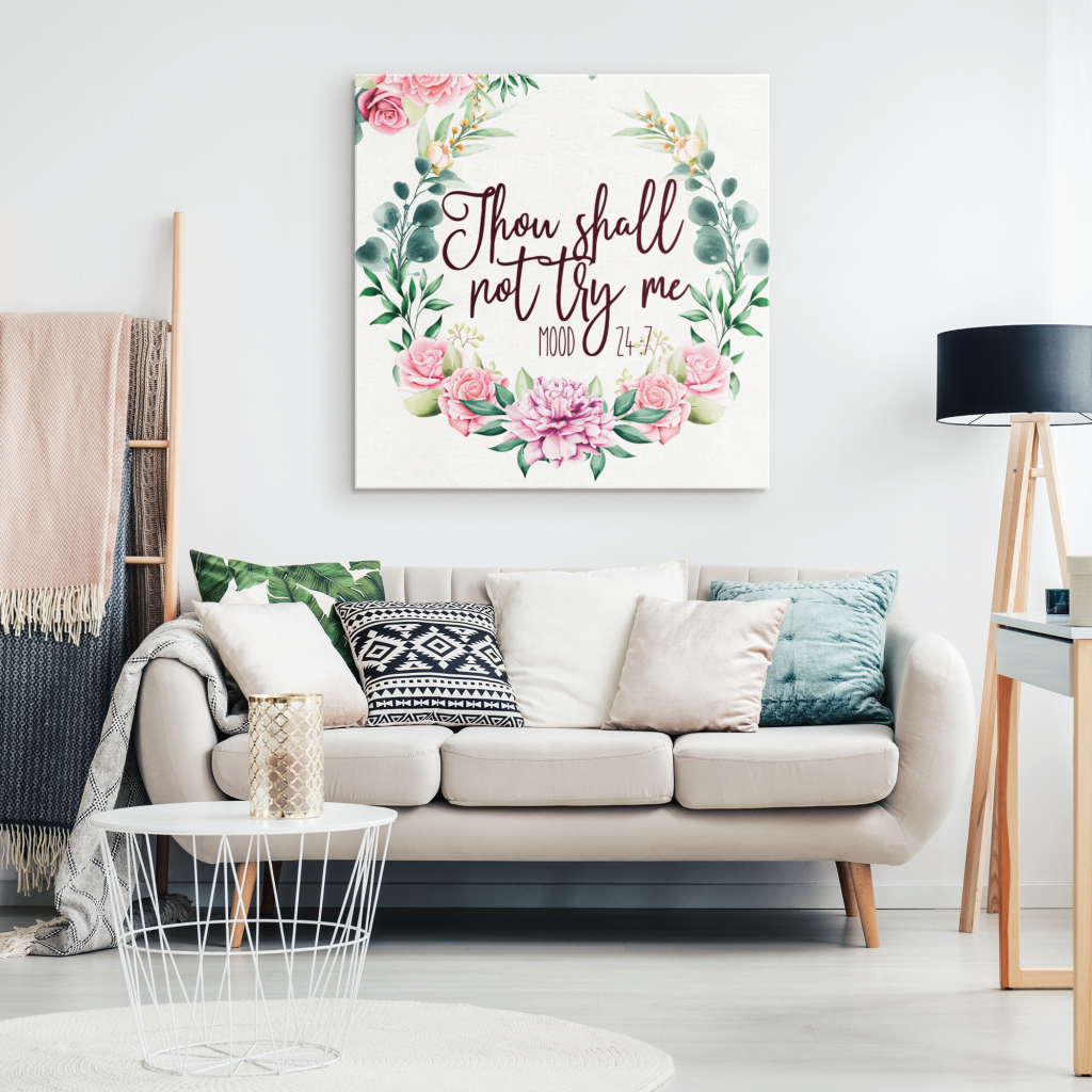 Thou-Shall-Not-Try-Me-Mood-247-Canvas-Wall-Art-1 Thou Shall Not Try Me Mood 247 Canvas Wall Art 1