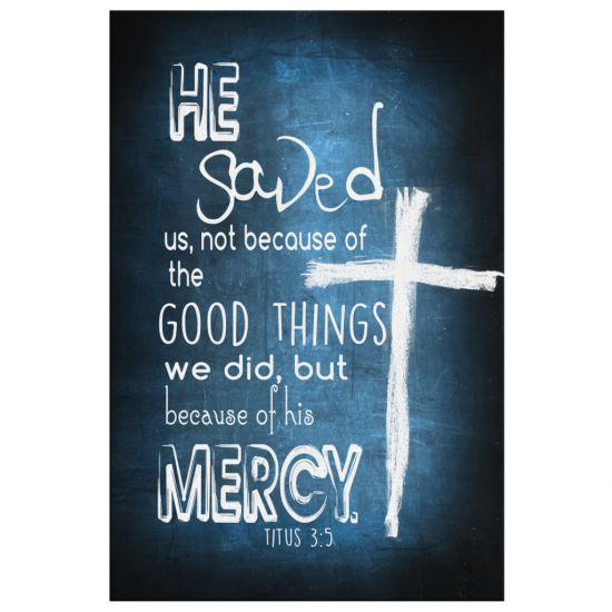 Titus 35 He Saved Us Not Because Of The Good Things Canvas Bible Verse Wall Art 2