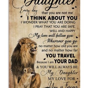 To My Daughter Everyday That You Are Not Me I Think About You Lion Canvas