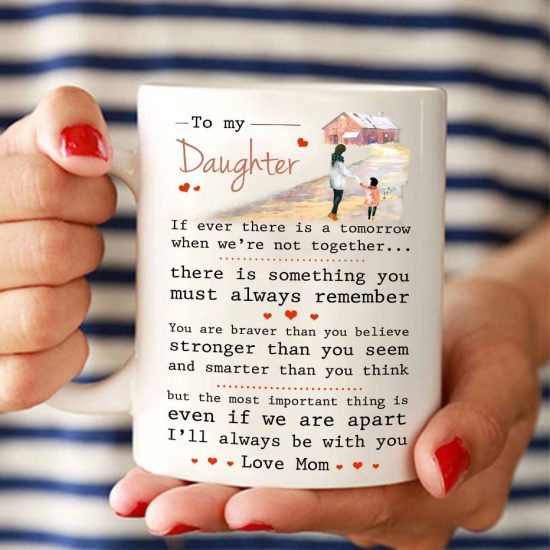 To My Daughter I'll Always Be With You White Mug
