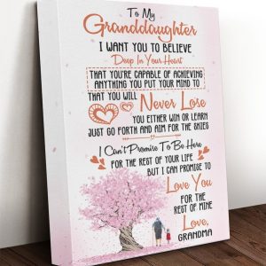 To My Granddaughter I Want To Believe Deep In Your Heart Canvas