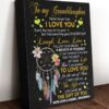 To My Granddaughter Never Forget That I Love You Dreamcatcher Canvas