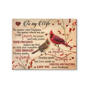 To My Wife No Matter What Happens No Matter Where We Are I Will Forever Be Yours Cardinal Bird Canvas