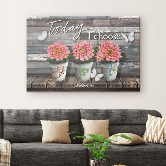Today I Choose Joy James 1:2 Canvas Wall Art 1 Today I Choose Joy James 12 Canvas Wall Art 1 2