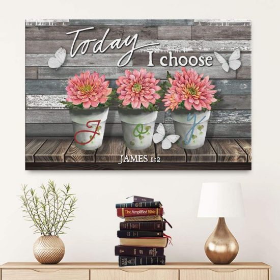 Today I Choose Joy James 1:2 Canvas Wall Art