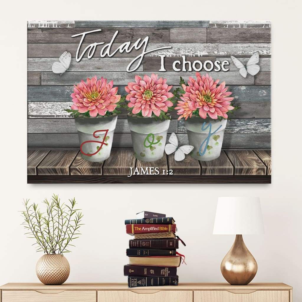 Today-I-Choose-Joy-James-12-Canvas-Wall-Art Today I Choose Joy James 1:2 Canvas Wall Art