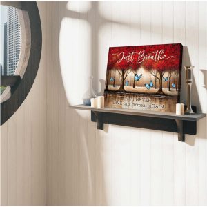 Top 10 Gorgeous Butterfly Canvas Just Breathe YouLl Never Live This Moment Again Wall Art Decor 3