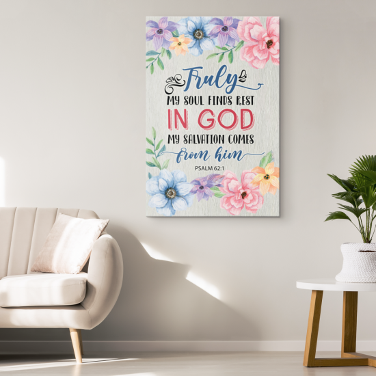 Truly My Soul Finds Rest In God Psalm 621 Canvas Wall Art 1 1