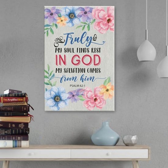 Truly My Soul Finds Rest In God Psalm 62:1 Canvas Wall Art