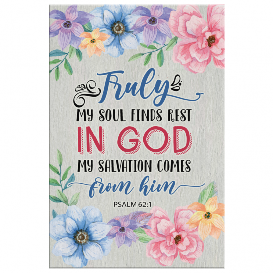 Truly My Soul Finds Rest In God Psalm 621 Canvas Wall Art 2 1