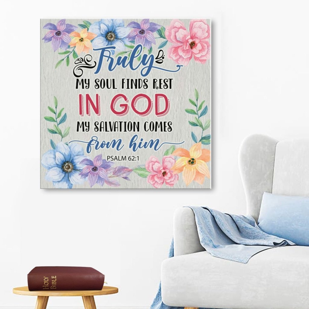 Truly My Soul Finds Rest In God Psalm 62:1 Canvas Wall Art