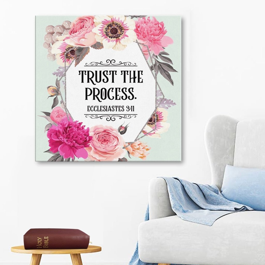 Trust The Process - Ecclesiastes 3:11 Canvas Wall Art