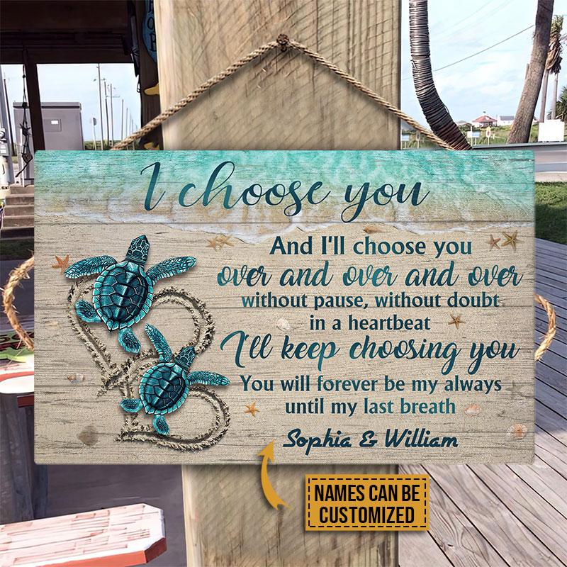 Turtle I Chose You Over And Over Custom Wood Rectangle Sign