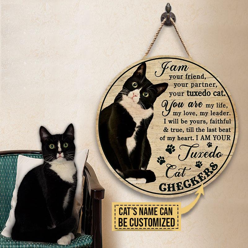 Tuxedo Cat Your Friend Custom Wood Circle Sign