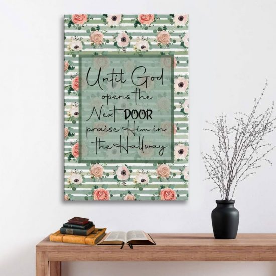 Until God Opens The Next Door Praise Him In The Hallway Canvas Wall Art